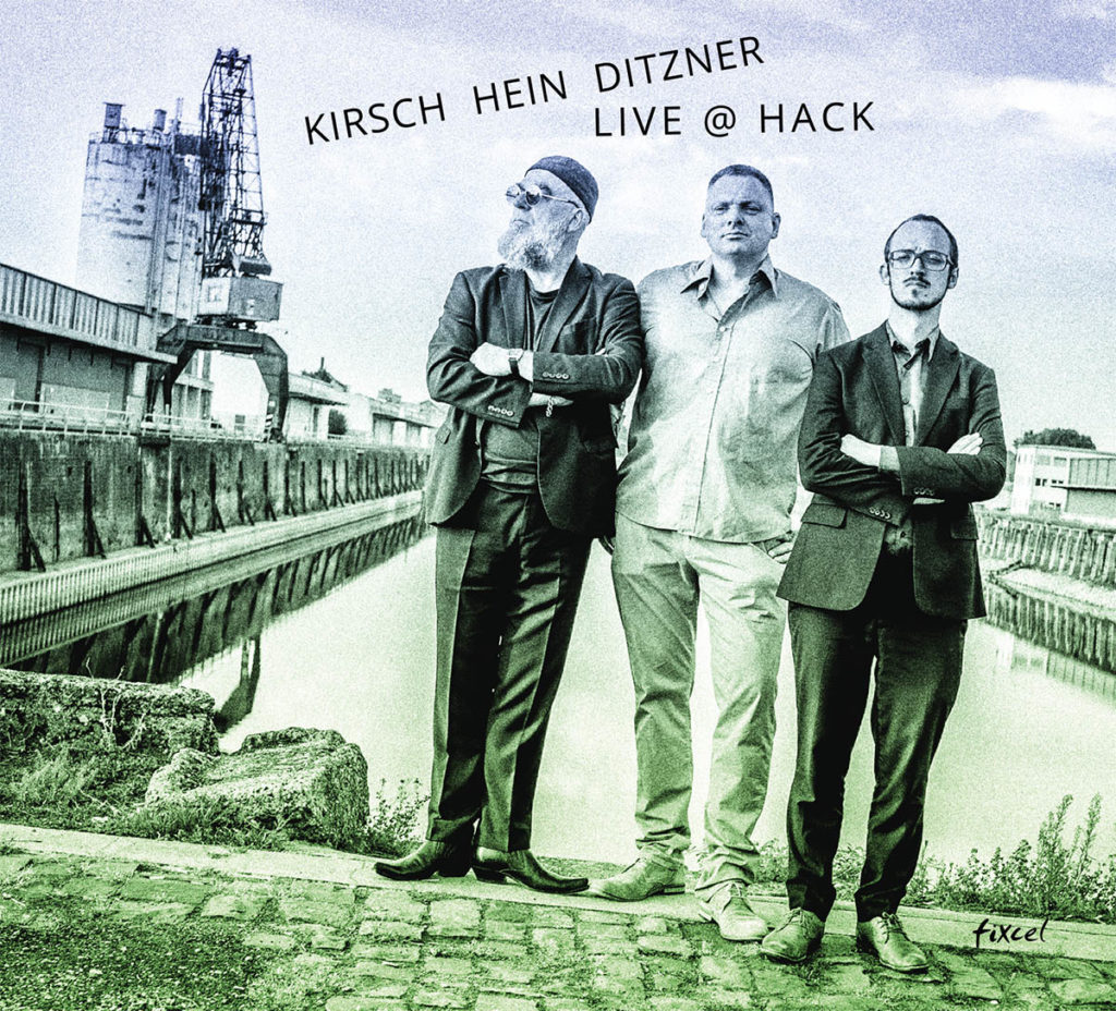 Kirsch / Hein / Ditzner - Live @ Hack